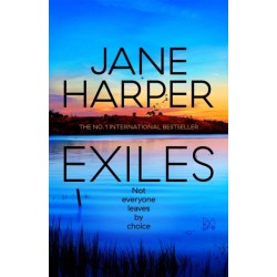 Exiles: The heart-pounding Aaron Falk thriller from the No. 1 bestselling author of The Dry and Force of Nature