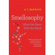 Smellosophy: What the Nose Tells the Mind