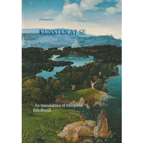 Kunsten at se: - En Introduktion til Europæisk Billedkunst