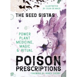 Poison Prescriptions: Power Plant Medicine, Magic & Ritual