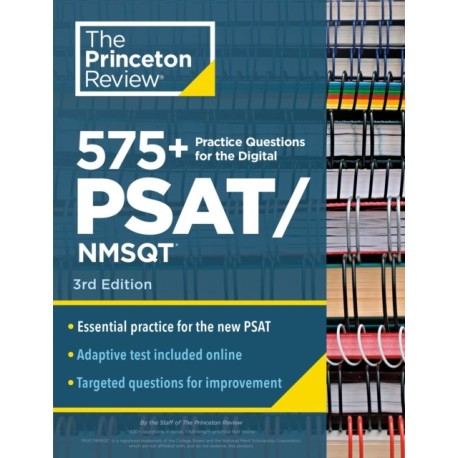 575+ Practice Questions for the Digital PSAT/NMSQT, 3rd Edition: Book + Online / Extra Preparation to Help Achieve an Excellent Score