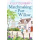 Matchmaking at Port Willow: An uplifting, beautifully romantic read that will warm your heart