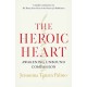 The Heroic Heart: Awakening Unbound Compassion