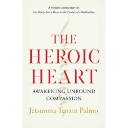 The Heroic Heart: Awakening Unbound Compassion