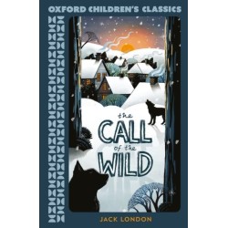 Oxford Children's Classics: The Call of the Wild