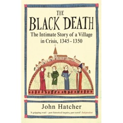 The Black Death: The Intimate Story of a Village in Crisis 1345-50