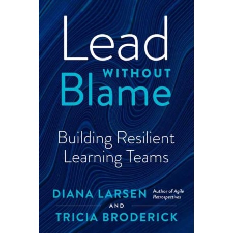 Lead without Blame: Building Resilient Learning Teams