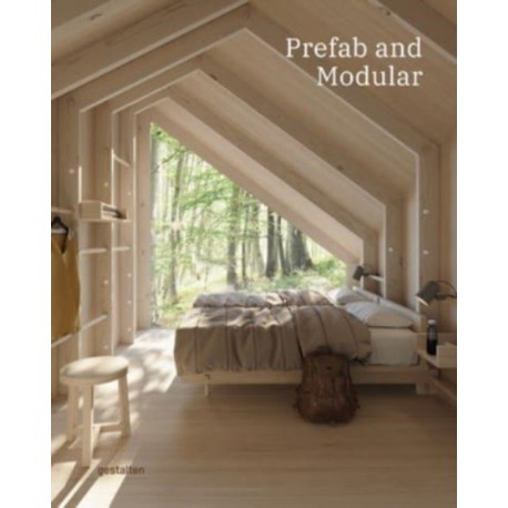 Prefab and Modular: Prefabricated Houses and Modular Architecture