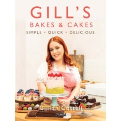 Gill's Bakes & Cakes: Simple – Quick – Delicious