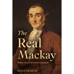 The Real Mackay: Walter Scott’s Favourite Comedian