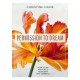 Permission to Dream: How to be Radically Resilient and Hopeful