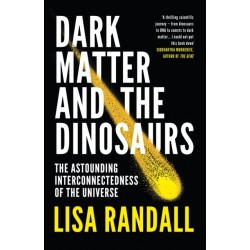Dark Matter and the Dinosaurs: The Astounding Interconnectedness of the Universe