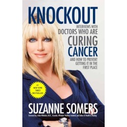 Knockout: Interviews with Doctors Who Are Curing Cancer--And How to Prevent Getting It in the First Place