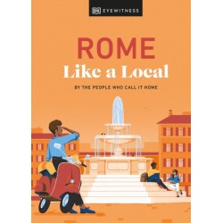 Rome Like a Local: By the People Who Call It Home