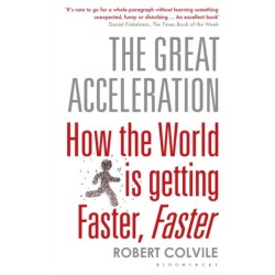 The Great Acceleration: How the World is Getting Faster, Faster