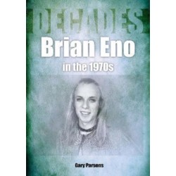 Brian Eno in the 1970s: Decades