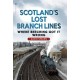 Scotland's Lost Branch Lines: Where Beeching Got It Wrong