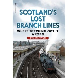 Scotland's Lost Branch Lines: Where Beeching Got It Wrong