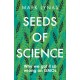 Seeds of Science: Why We Got It So Wrong On GMOs