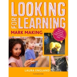 Looking for Learning: Mark Making: Creative ideas for incorporating mark making into all child-led play