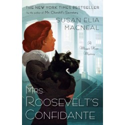 Mrs. Roosevelt's Confidante: A Maggie Hope Mystery