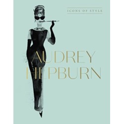 Audrey Hepburn: Icons Of Style, for fans of Megan Hess, The Little Books of Fashion and The Complete Catwalk Collections