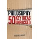 Philosophy: 50 Key Ideas Unpacked