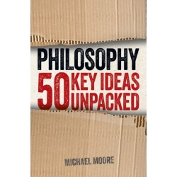 Philosophy: 50 Key Ideas Unpacked