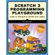 Scratch 3 Programming Playground: Learn to Program by Making Cool Games