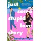 Just Some Stupid Love Story: A sparkling opposites-attract rom-com!