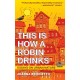 This Is How a Robin Drinks: Essays on Urban Nature