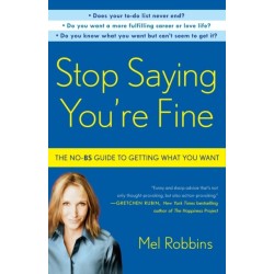 Stop Saying You're Fine: The No-BS Guide to Getting What You Want