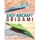 Easy Aircraft Origami: 14 Cool Paper Projects Take Flight