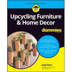 Upcycling Furniture & Home Decor For Dummies