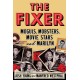 The Fixer: Moguls, Mobsters, Movie Stars, and Marilyn