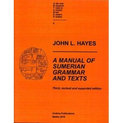 A Manual of Sumerian Grammar and Texts: Third, revised and expanded edition