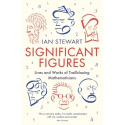 Significant Figures: Lives and Works of Trailblazing Mathematicians