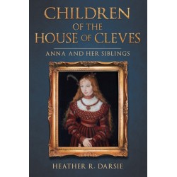 Children of the House of Cleves: Anna and Her Siblings