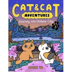 Cat & Cat Adventures: Journey into Unibear City: A Graphic Novel