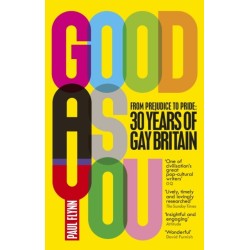 Good As You: From Prejudice to Pride – 30 Years of Gay Britain