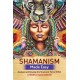 Shamanism Made Easy: Awaken and Develop the Shamanic Force Within