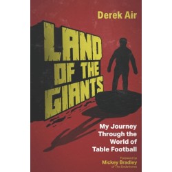 Land of the Giants: My Journey Through the World of Table Football