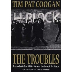 The Troubles: Ireland's Ordeal 1966-1995 and the Search for Peace
