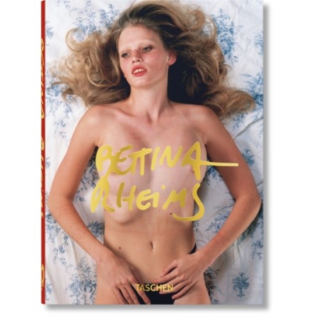 Bettina Rheims. 40th Ed.