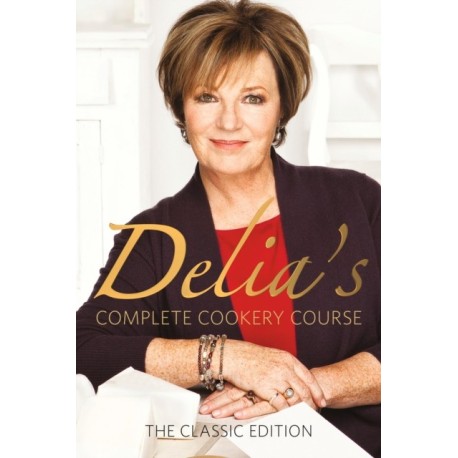 Delia's Complete Cookery Course: kitchen classics from the Queen of Cookery