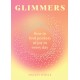 Glimmers: How to Find Pockets of Joy in Every Day