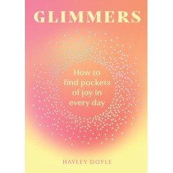 Glimmers: How to Find Pockets of Joy in Every Day