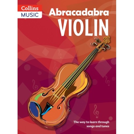 Abracadabra Violin (Pupil's book): The Way to Learn Through Songs and Tunes