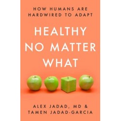 Healthy No Matter What: How Humans Are Hardwired to Adapt
