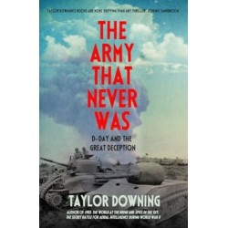 The Army That Never Was: D-Day and the Great Deception